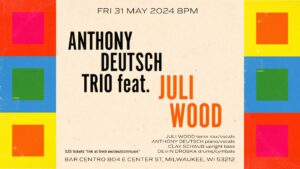 Anthony Deutsch Trio feat. Juli Wood